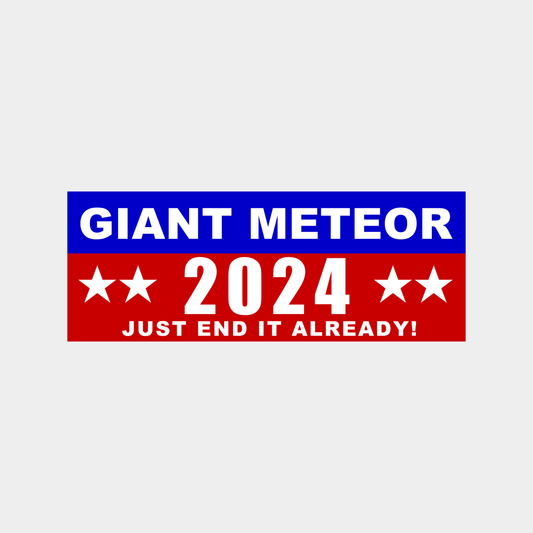 Giant Meteor 2024 Bumper Sticker